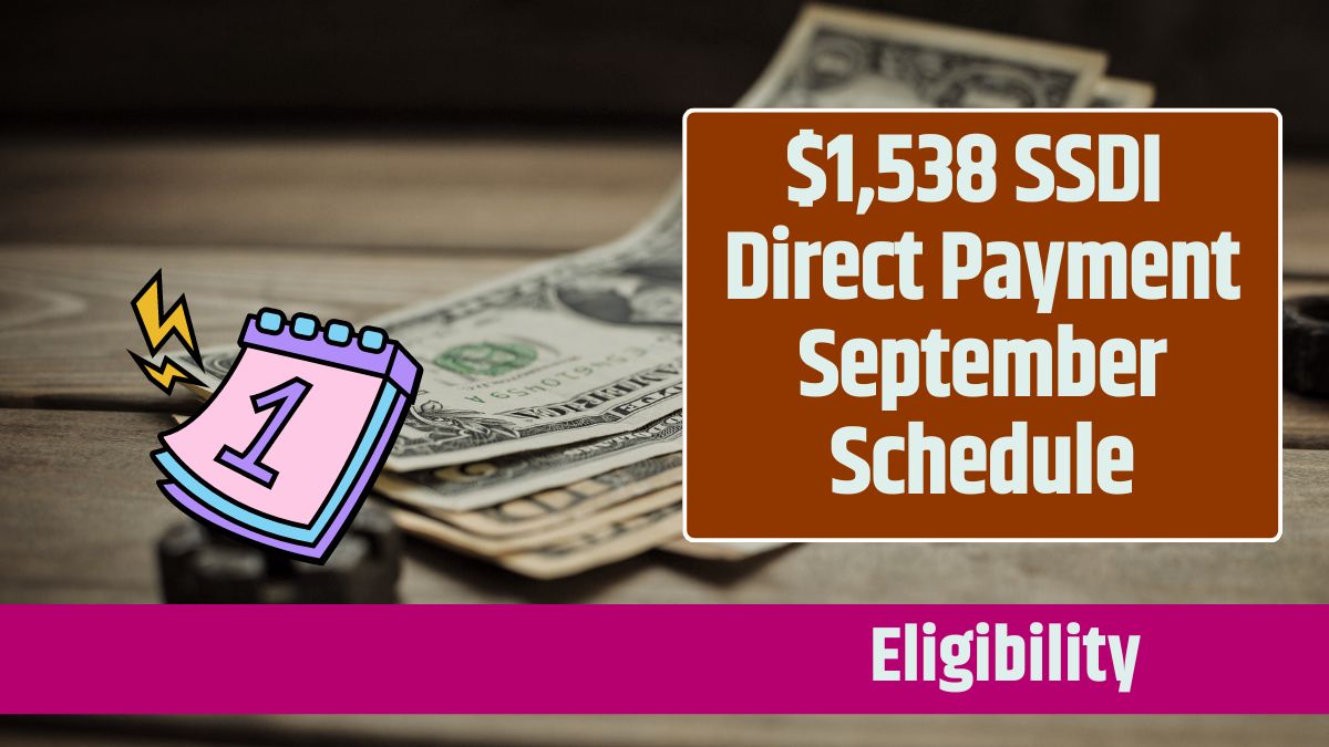 $1,538 SSDI Direct Payment September Schedule