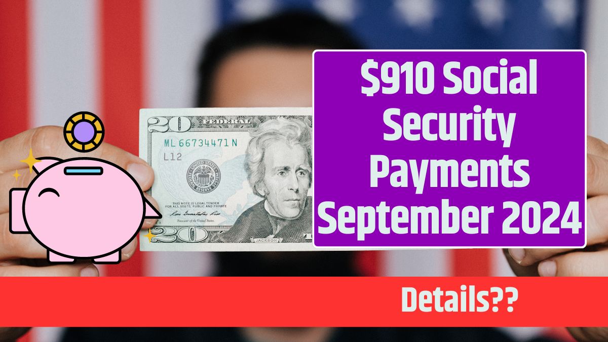 $910 Social Security Payments September 2024