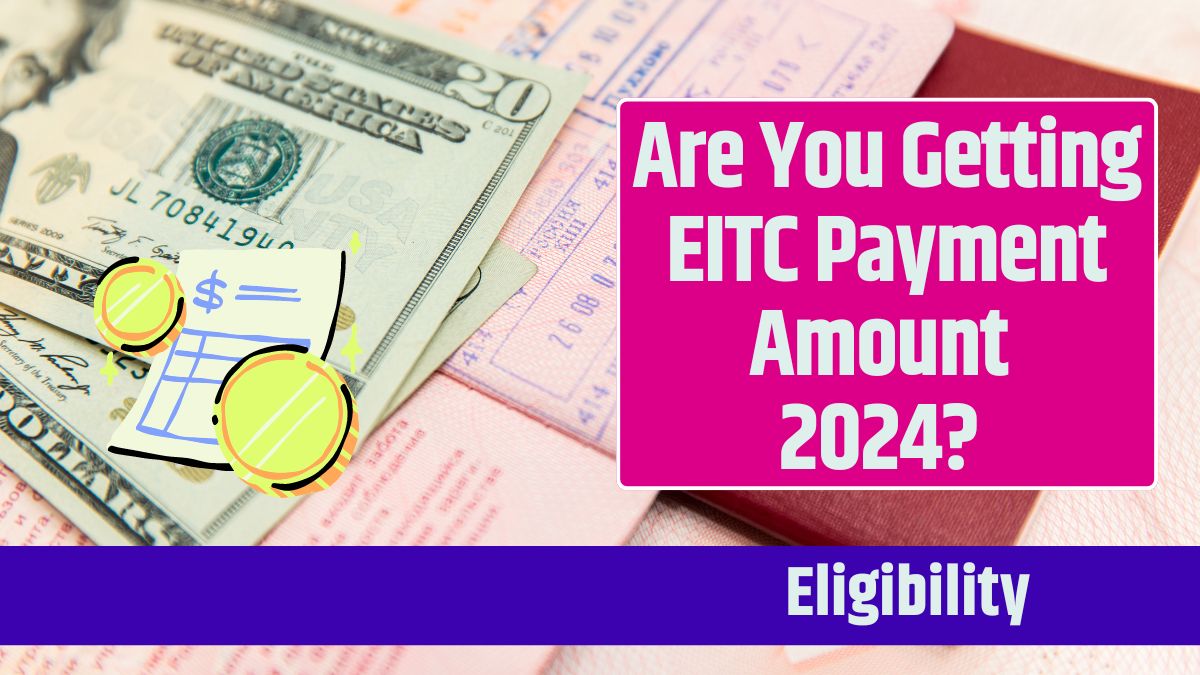 Are You Getting EITC Payment Amount 2024