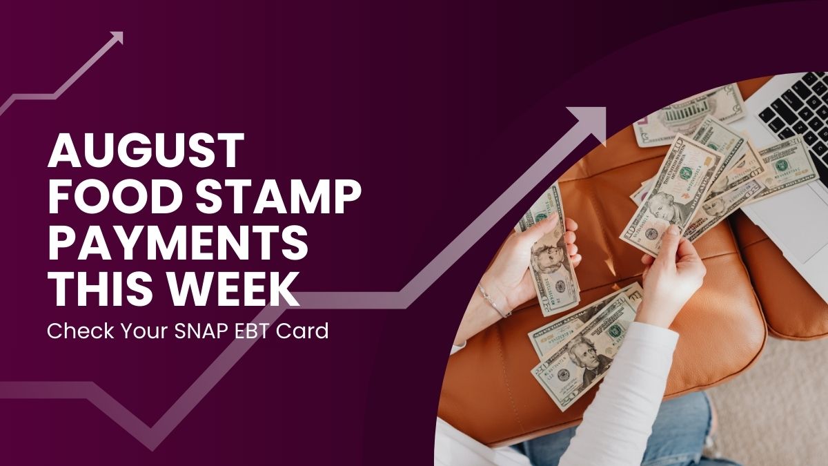 August Food Stamp Payments This Week - Check Your SNAP EBT Card