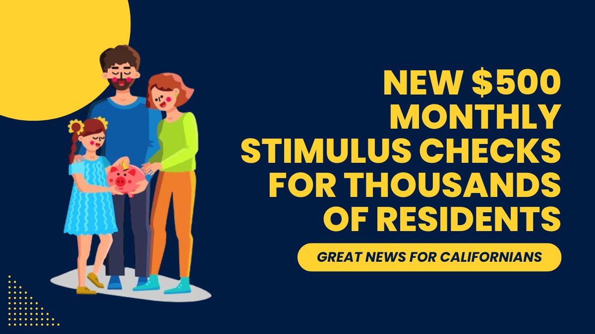 Great News for Californians - New $500 Monthly Stimulus Checks for Thousands of Residents