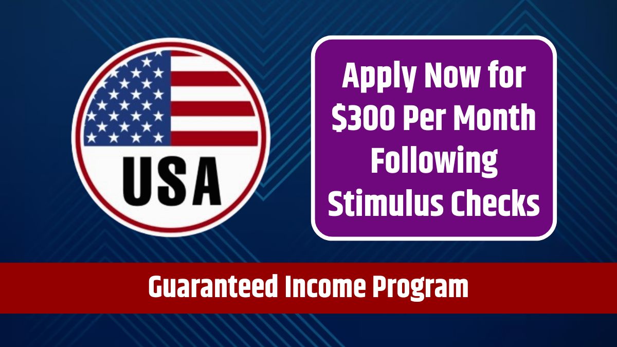 Guaranteed Income Program - Apply Now for $300 Per Month Following Stimulus Checks