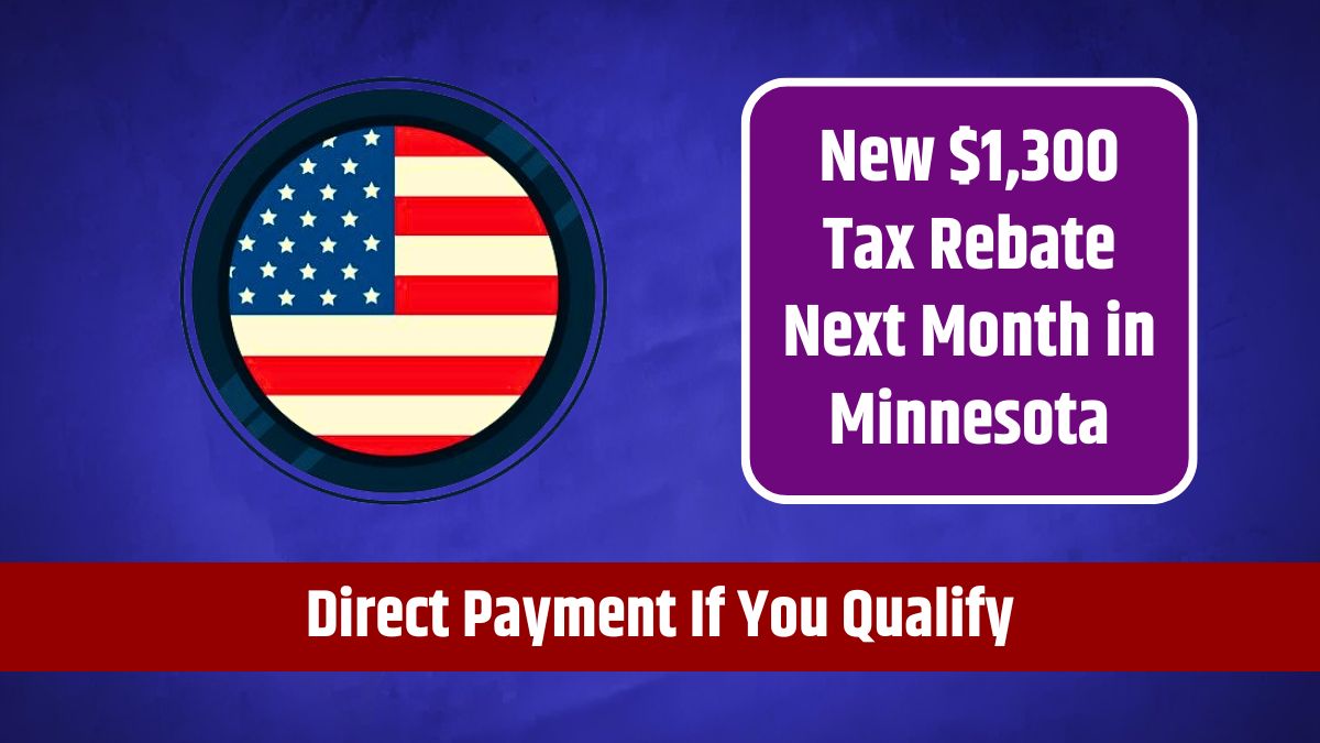 New $1,300 Tax Rebate Next Month in Minnesota - Direct Payment If You Qualify