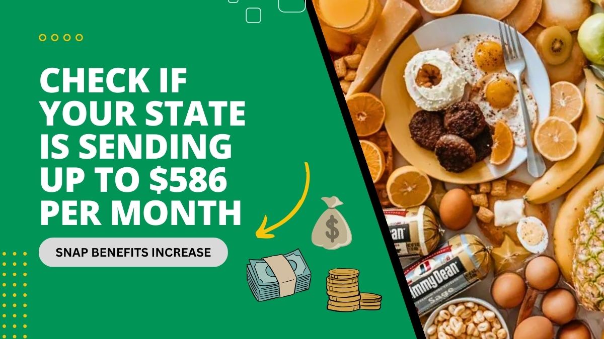 SNAP Benefits Increase - Check if Your State is Sending Up to $586 Per Month in Food Stamps