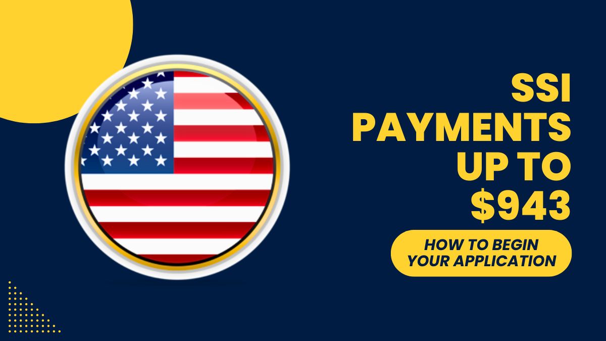 SSI Payments Up to $943 - How to Begin Your Application for This Federal Benefit Administered by SSA