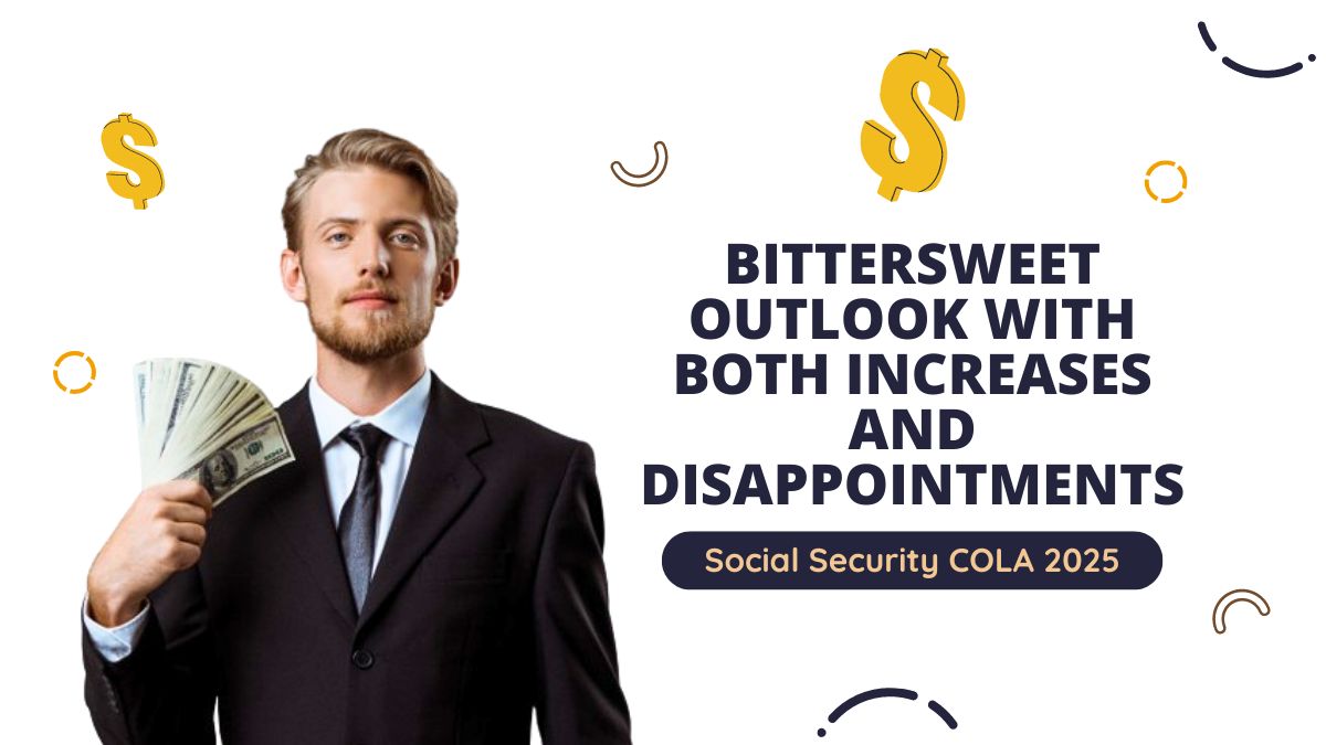 Social Security COLA 2025 - Bittersweet Outlook with Both Increases and Disappointments