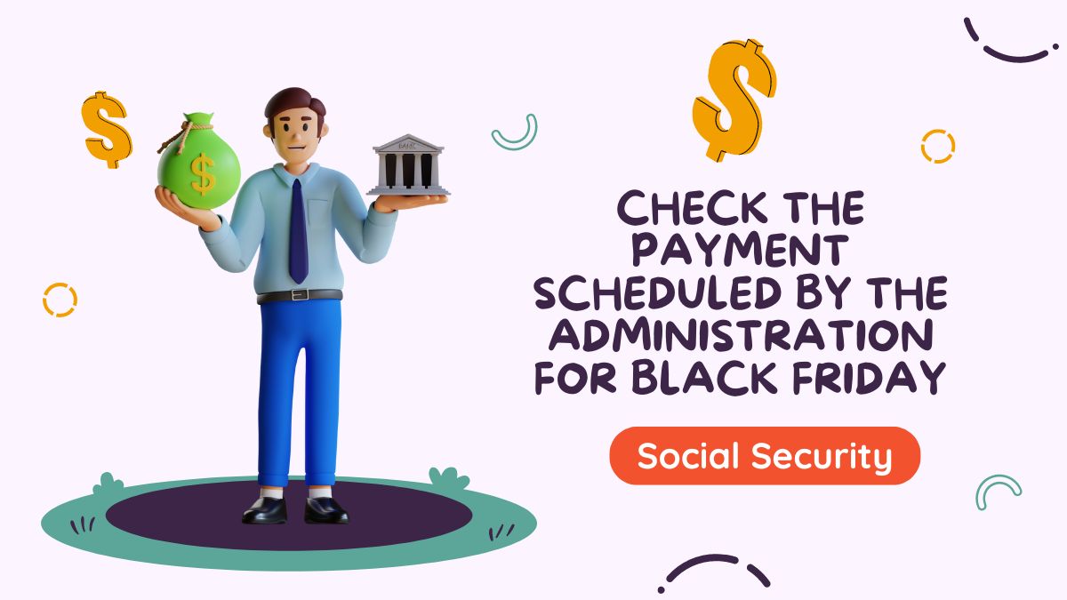 Social Security - Check the Payment Scheduled by the Administration for Black Friday