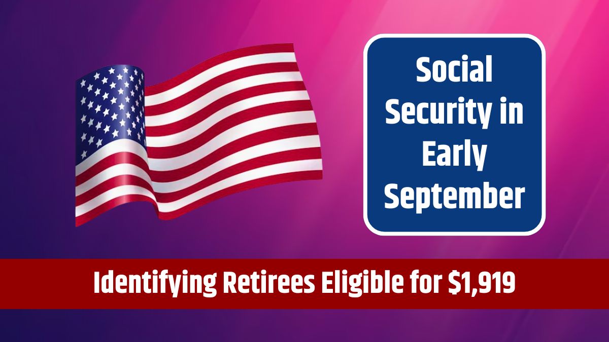 Social Security in Early September - Identifying Retirees Eligible for $1,919