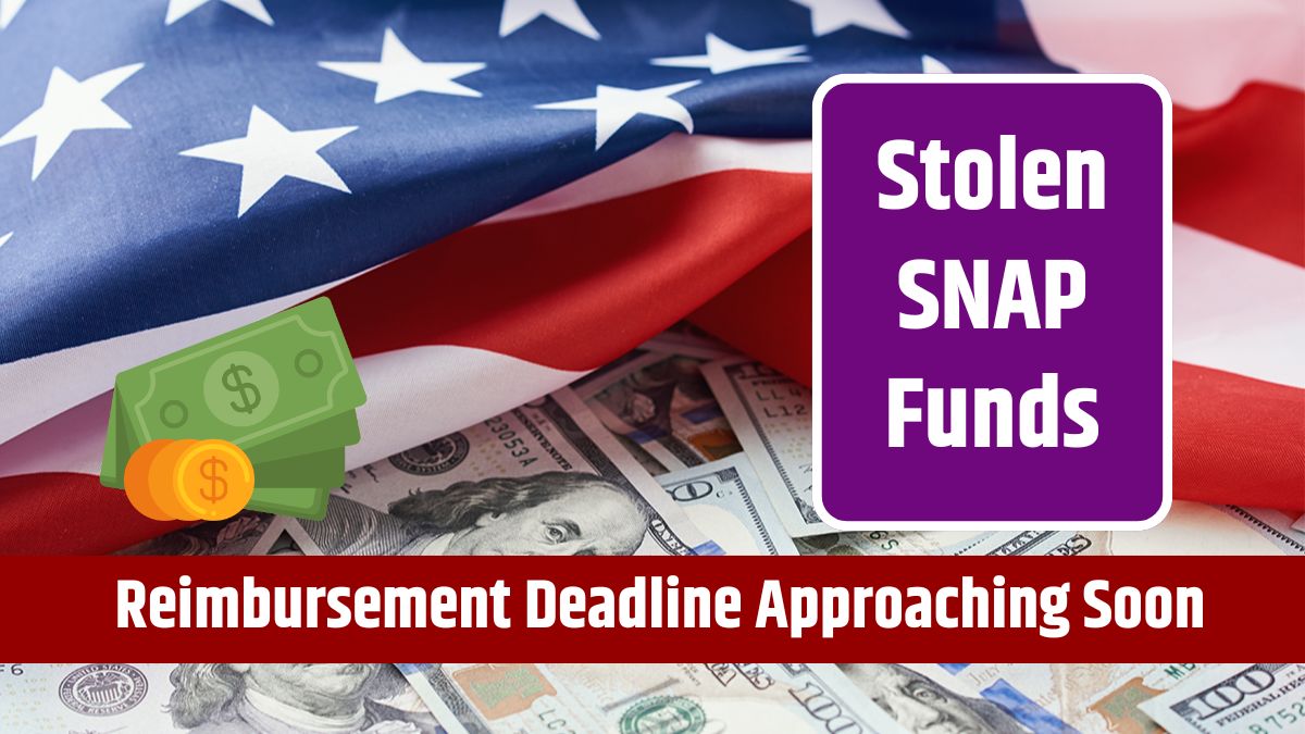 Stolen SNAP Funds - Reimbursement Deadline Approaching Soon, What You Need to Know