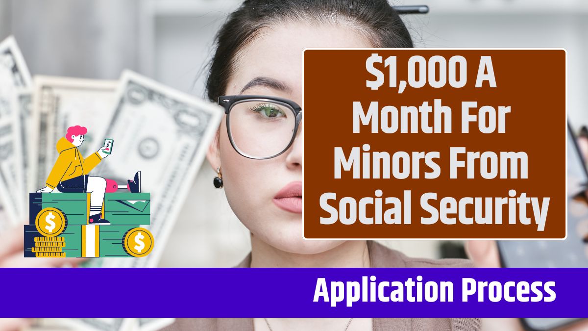 $1,000 A Month For Minors From Social Security