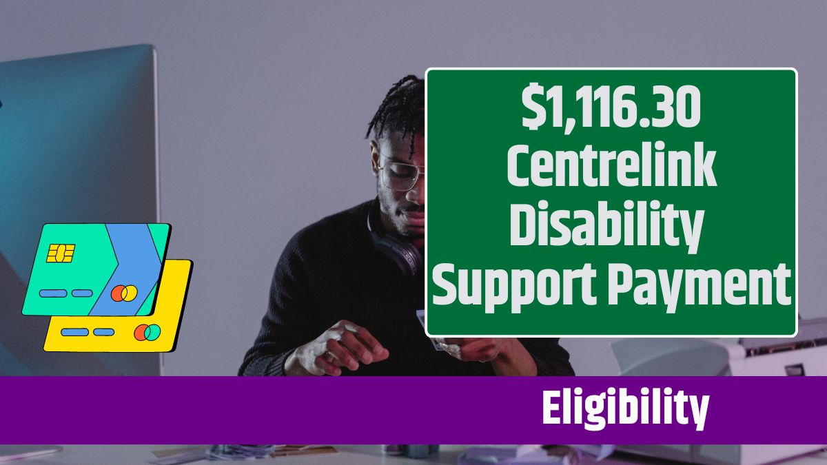 $1,116.30 Centrelink Disability Support Payment