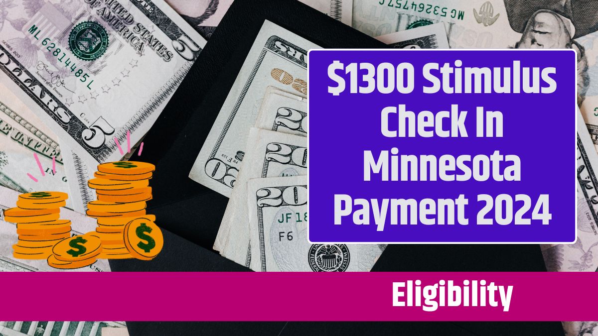 $1300 Stimulus Check In Minnesota Payment 2024