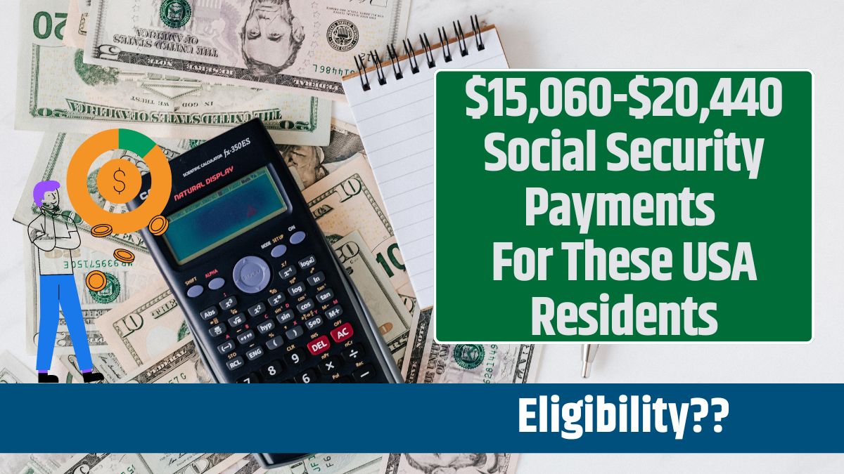 $15,060-$20,440 Social Security Payments For These USA Residents