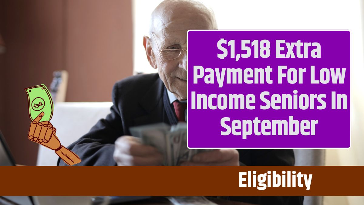 $1,518 Extra Payment For Low Income Seniors In September