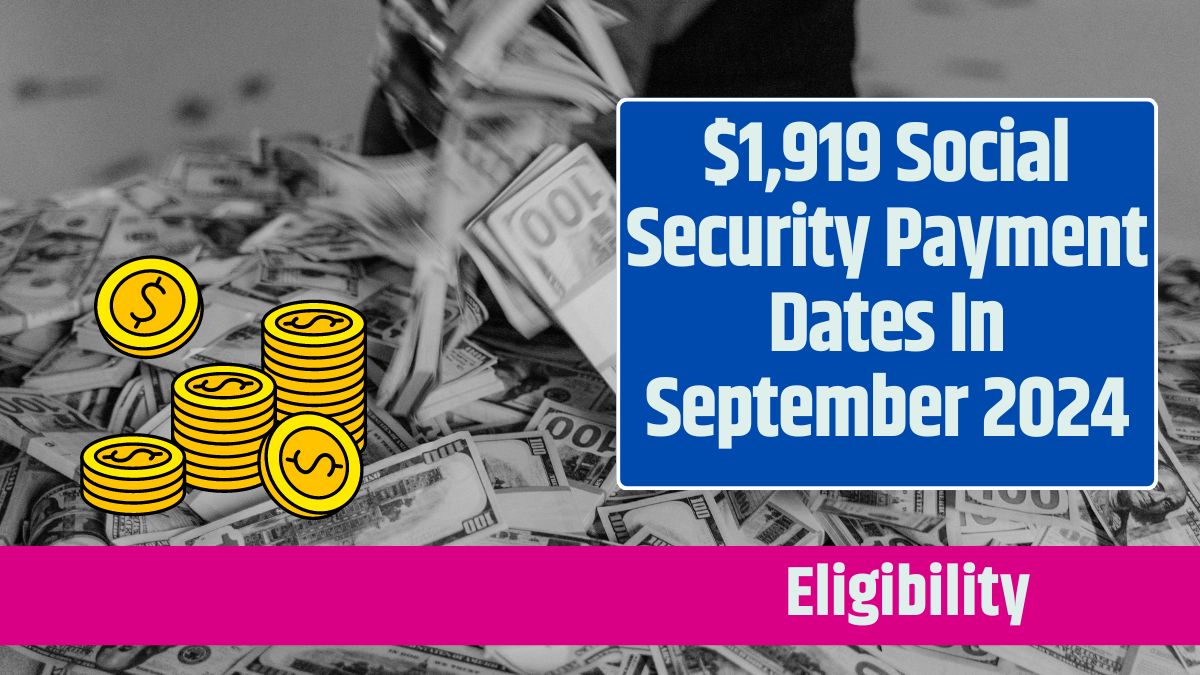 $1,919 Social Security Payment Dates In September 2024