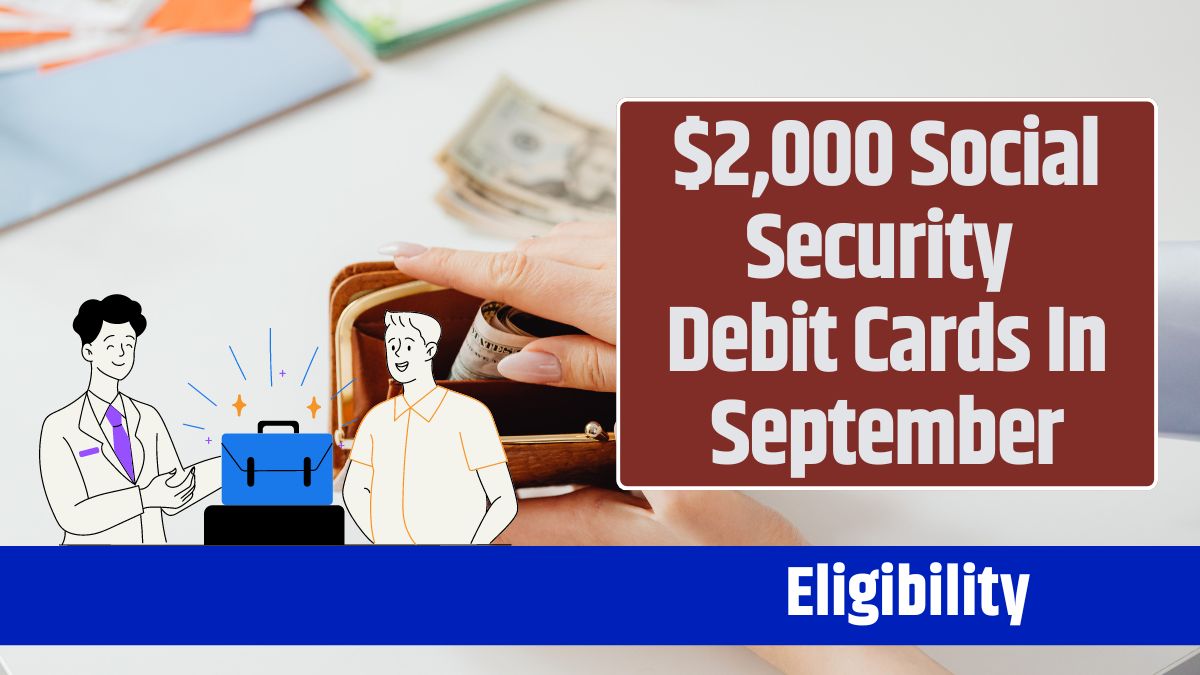 $2,000 Social Security Debit Cards In September