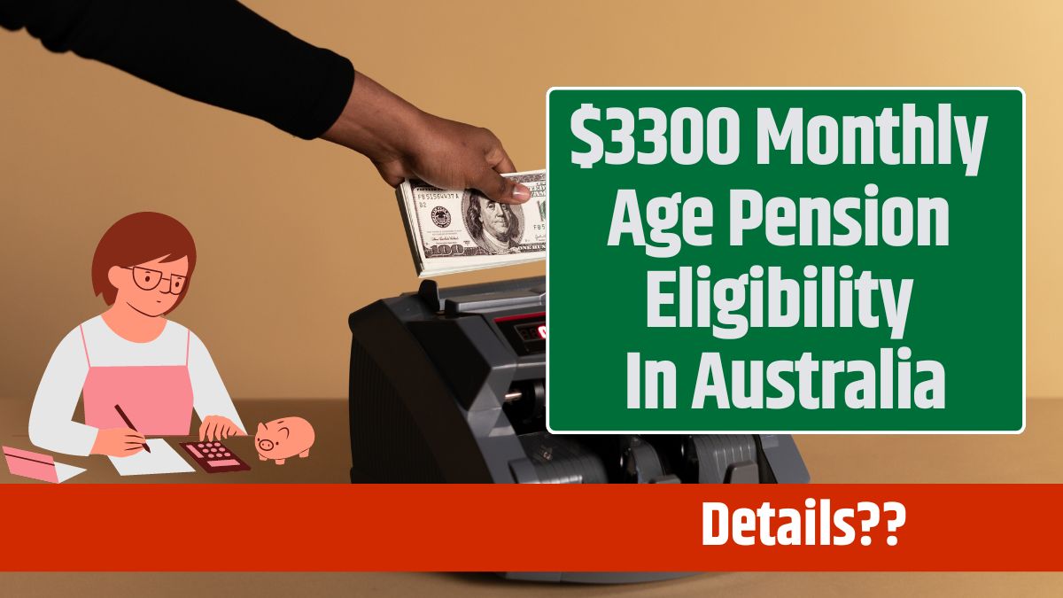 $3300 Monthly Age Pension Eligibility In Australia