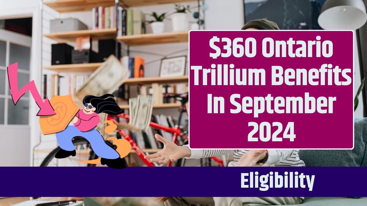 $360 Ontario Trillium Benefits In September 2024