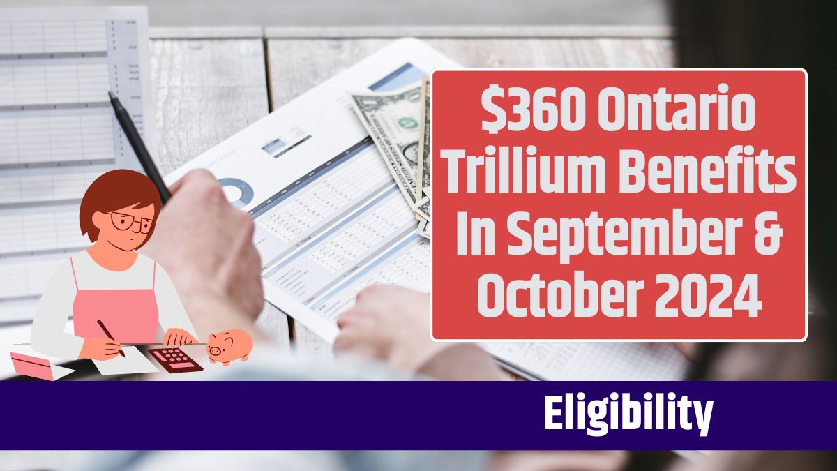 $360 Ontario Trillium Benefits In September & October 2024