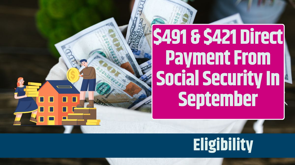 $491 & $421 Direct Payment From Social Security In September