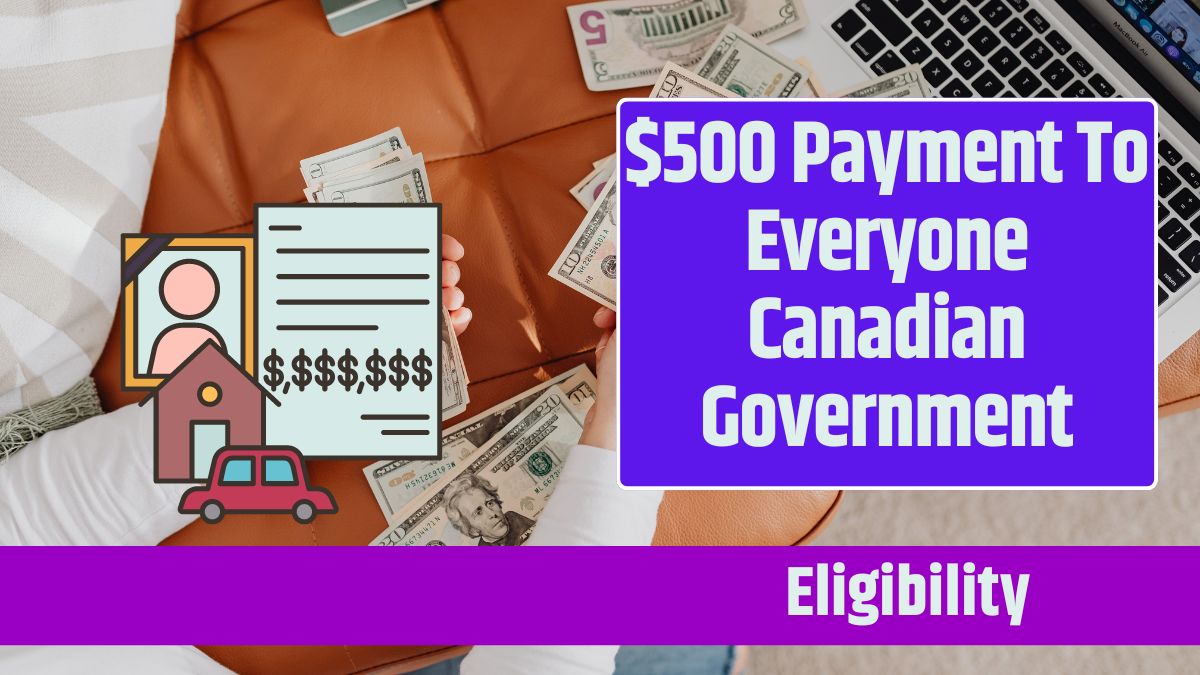 $500 Payment To Everyone Canadian Government