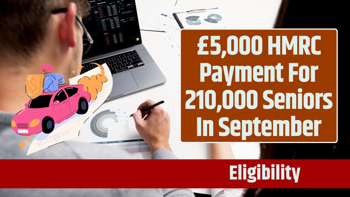 £5,000 HMRC Payment For 210,000 Seniors In September