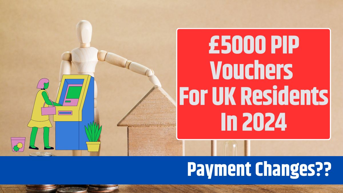 £5000 PIP Vouchers For UK Residents In 2024