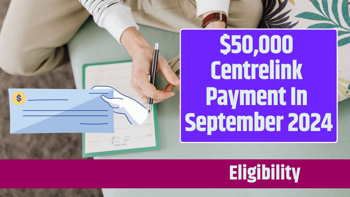 $50,000 Centrelink Payment In September 2024