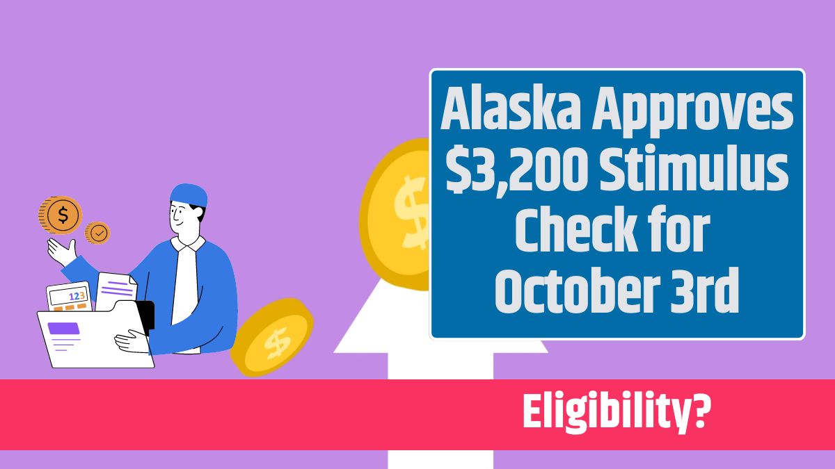 Alaska Approves $3,200 Stimulus Check for October 3rd