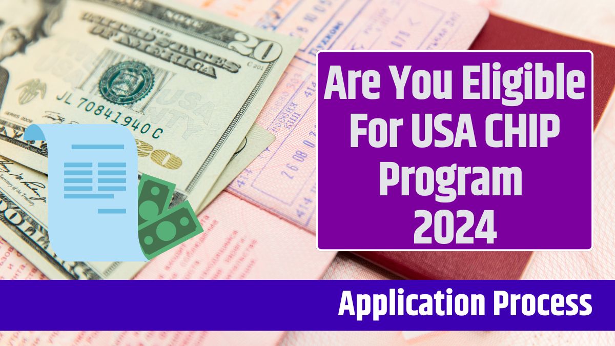 Are You Eligible For USA CHIP Program 2024