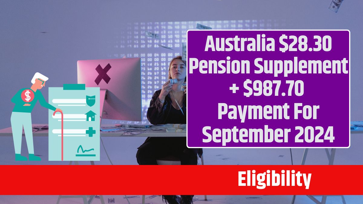 Australia $28.30 Pension Supplement + $987.70 Payment For September 2024