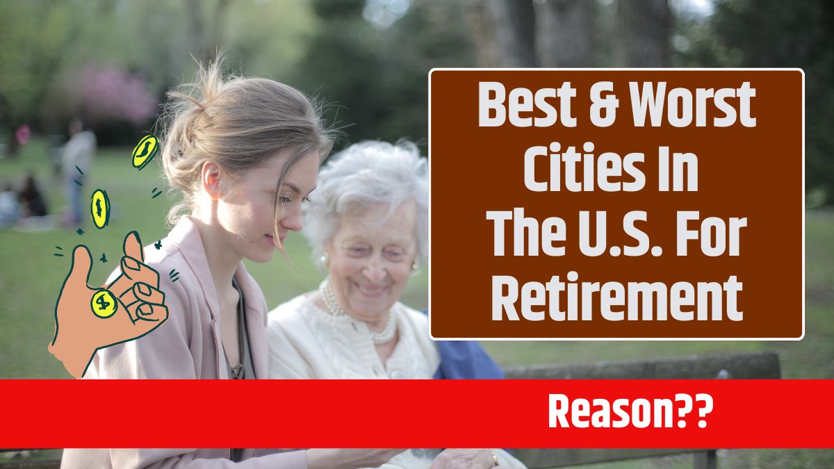 Best & Worst Cities In The U.S. For Retirement