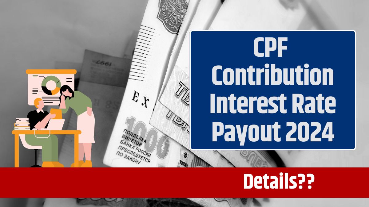 CPF Contribution Interest Rate Payout 2024