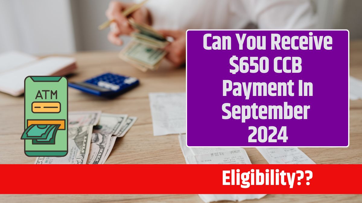 Can You Receive $650 CCB Payment In September 2024