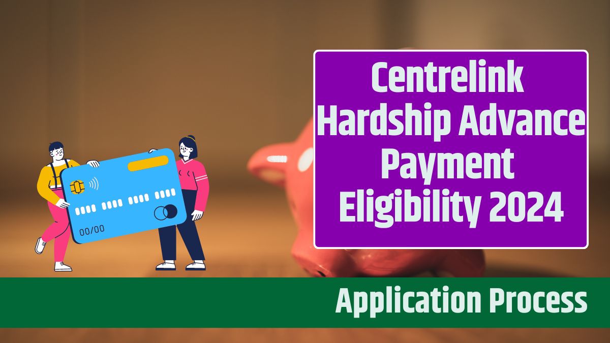 Centrelink Hardship Advance Payment Eligibility 2024