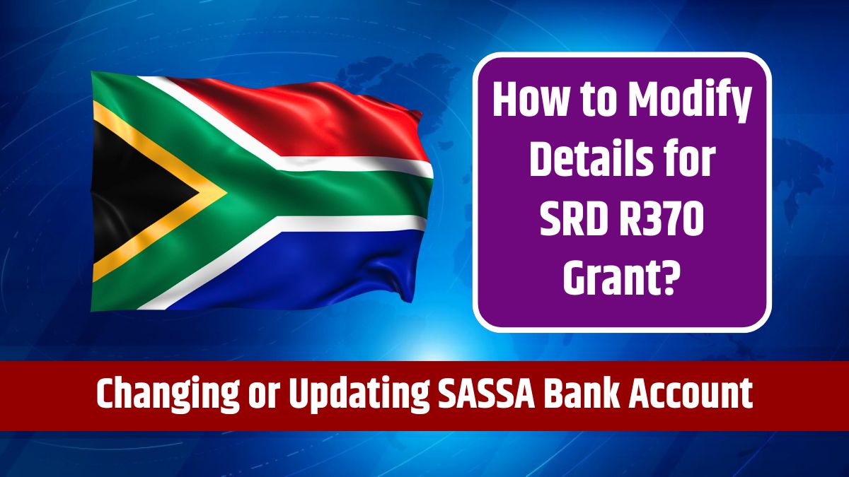 Changing or Updating SASSA Bank Account - How to Modify Details for SRD R370 Grant?