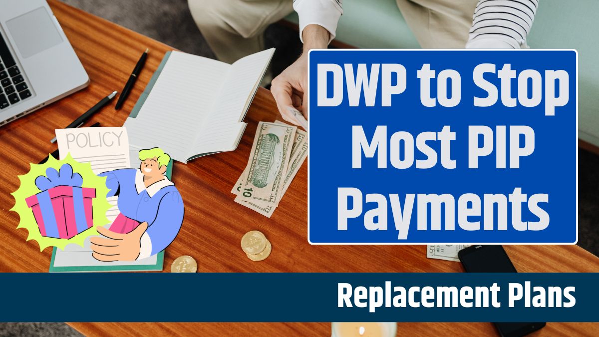 DWP to Stop Most PIP Payments