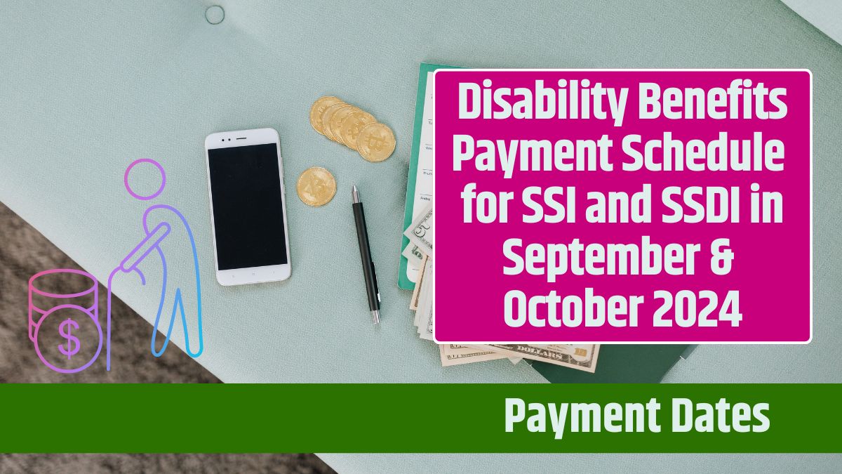 Disability Benefits Payment Schedule for SSI and SSDI in September & October 2024