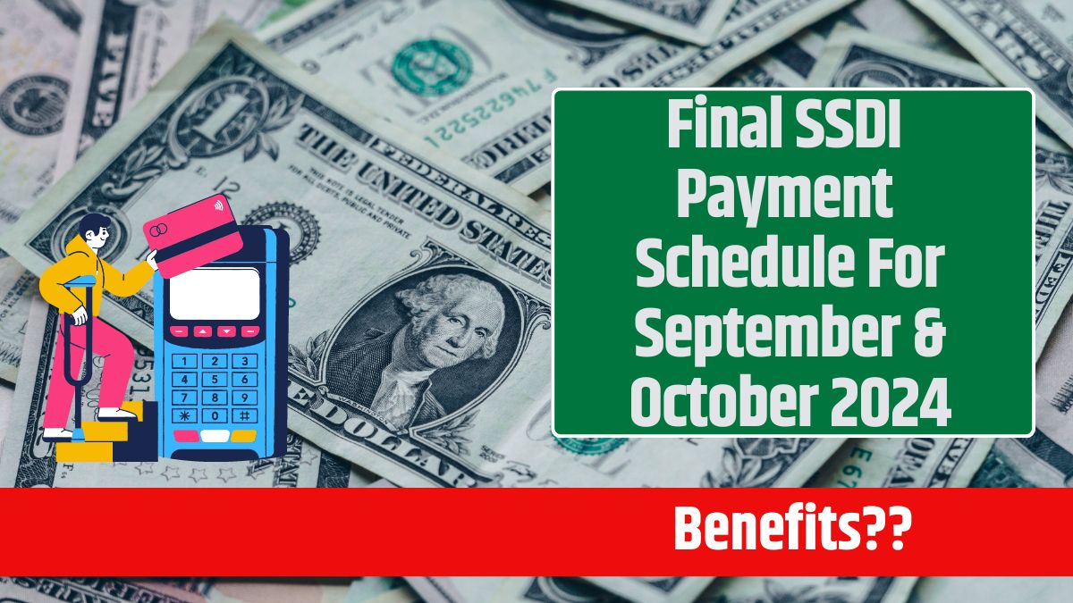 Final SSDI Payment Schedule For September & October 2024