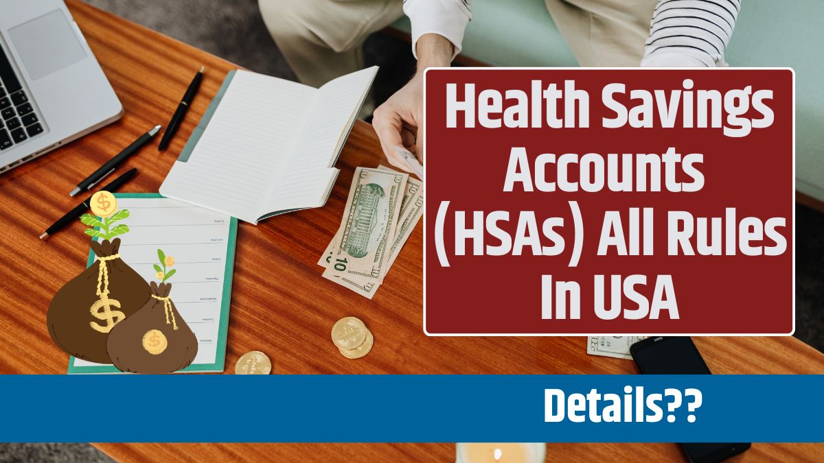 Health Savings Accounts (HSAs) All Rules In USA