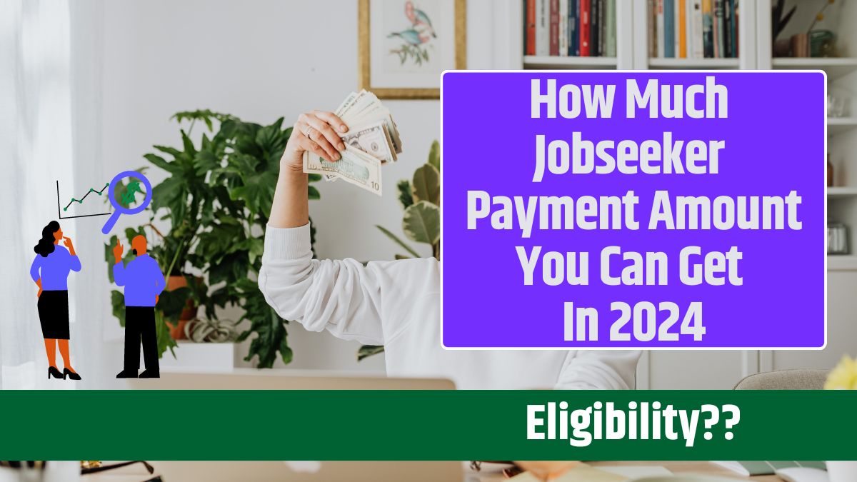 How Much Jobseeker Payment Amount You Can Get In 2024