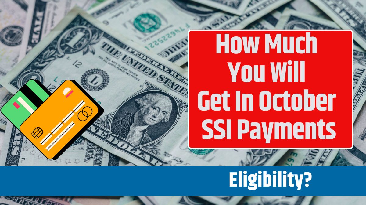 How Much You Will Get In October SSI Payments