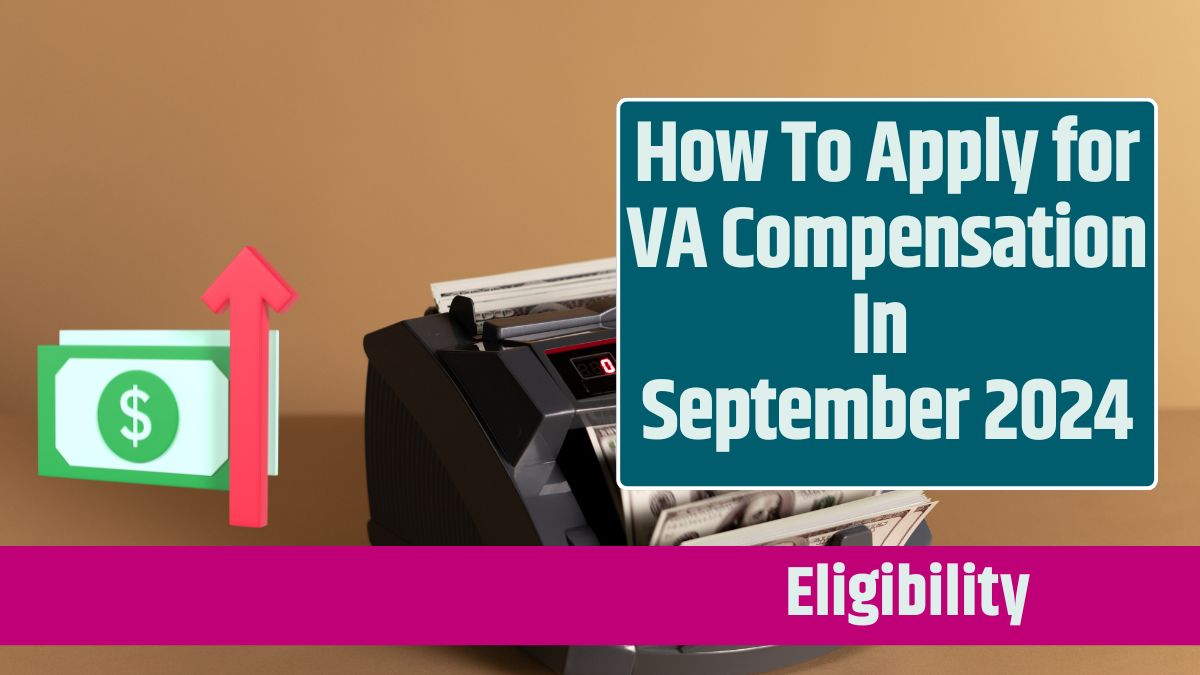 How To Apply for VA Compensation In September 2024