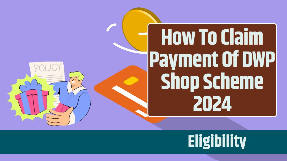 How To Claim Payment Of DWP Shop Scheme 2024