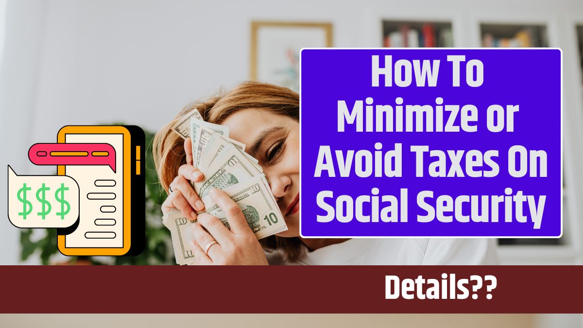 How To Minimize or Avoid Taxes On Social Security