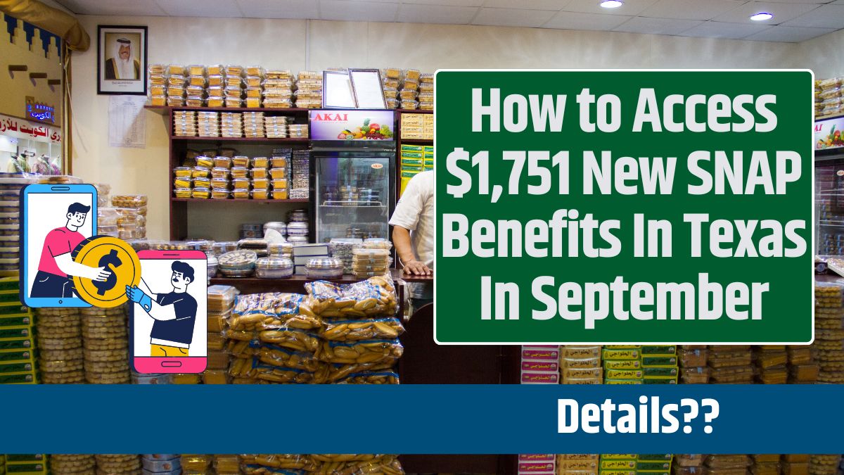 How to Access $1,751 New SNAP Benefits In Texas In September