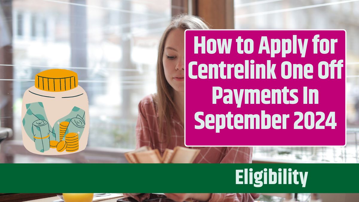 How to Apply for Centrelink One Off Payments In September 2024