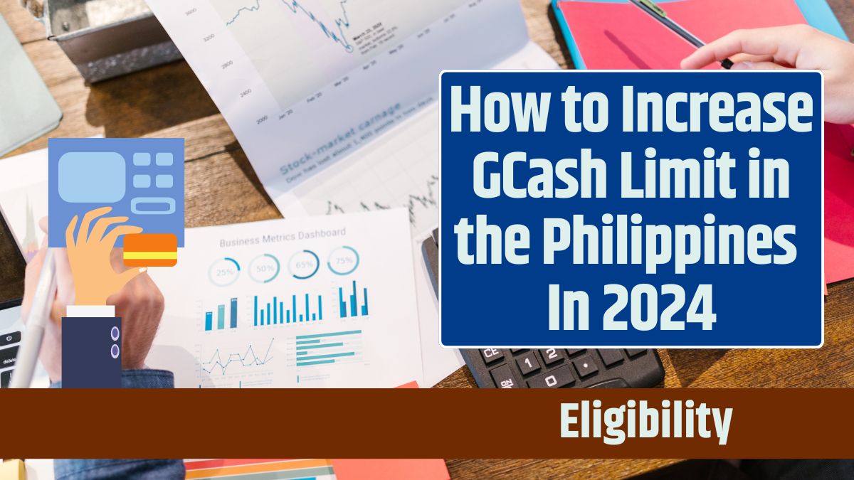 How to Increase GCash Limit in the Philippines In 2024