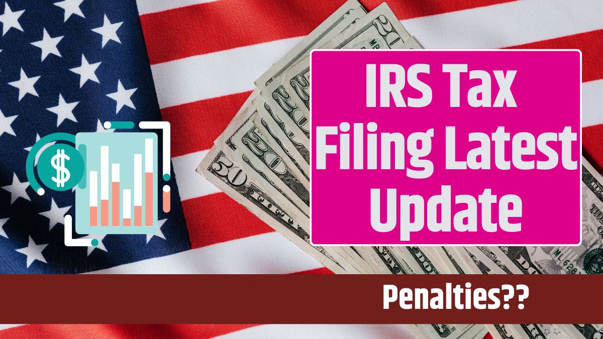 IRS Tax Filing Latest Update