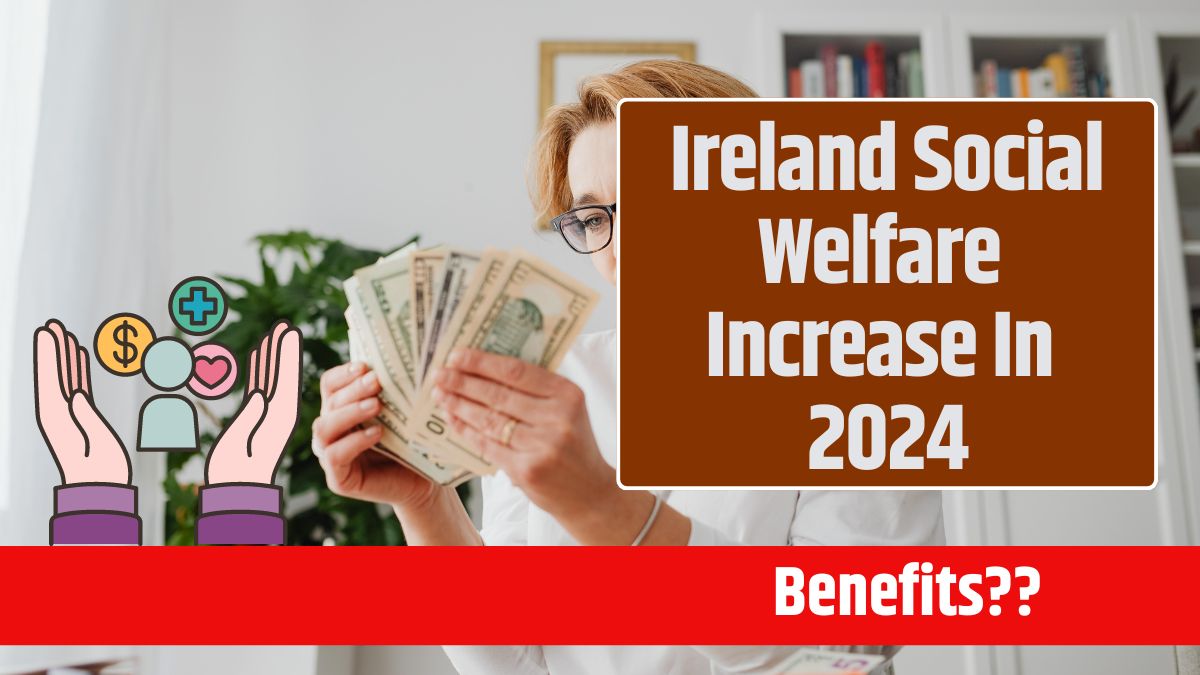 Ireland Social Welfare Increase In 2024